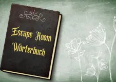 Escape Room - Wörterbuch - Escape Glossar