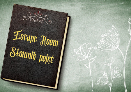 Escape Room - Słownik pojęć